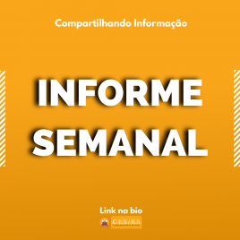 Informes da Semana CES/RS